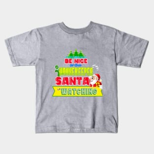 Be nice to the Housekeeper Santa is watching gift idea Kids T-Shirt